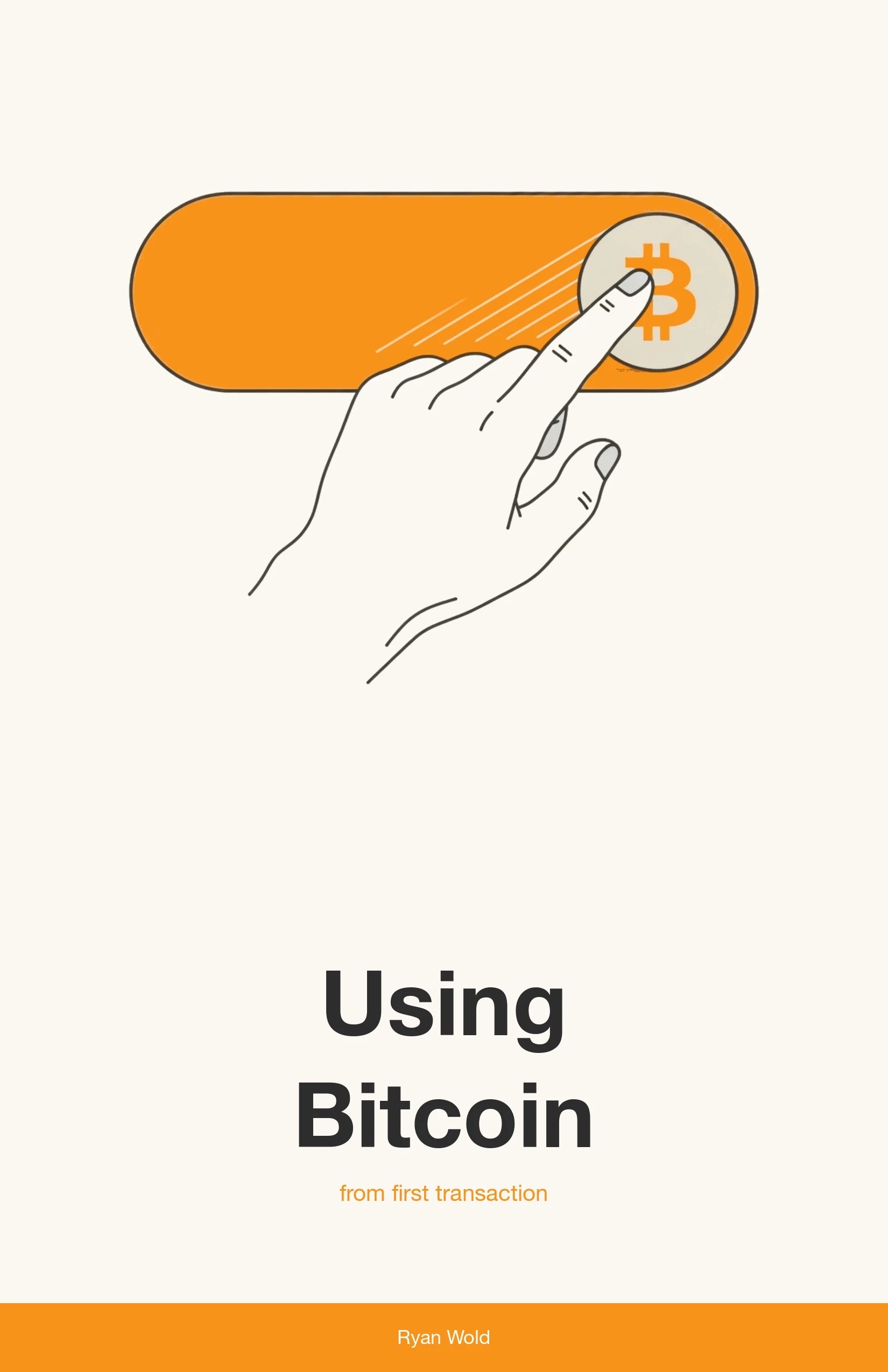 The cover of Using Bitcoin: a hand pressing an orange button on a cream ground